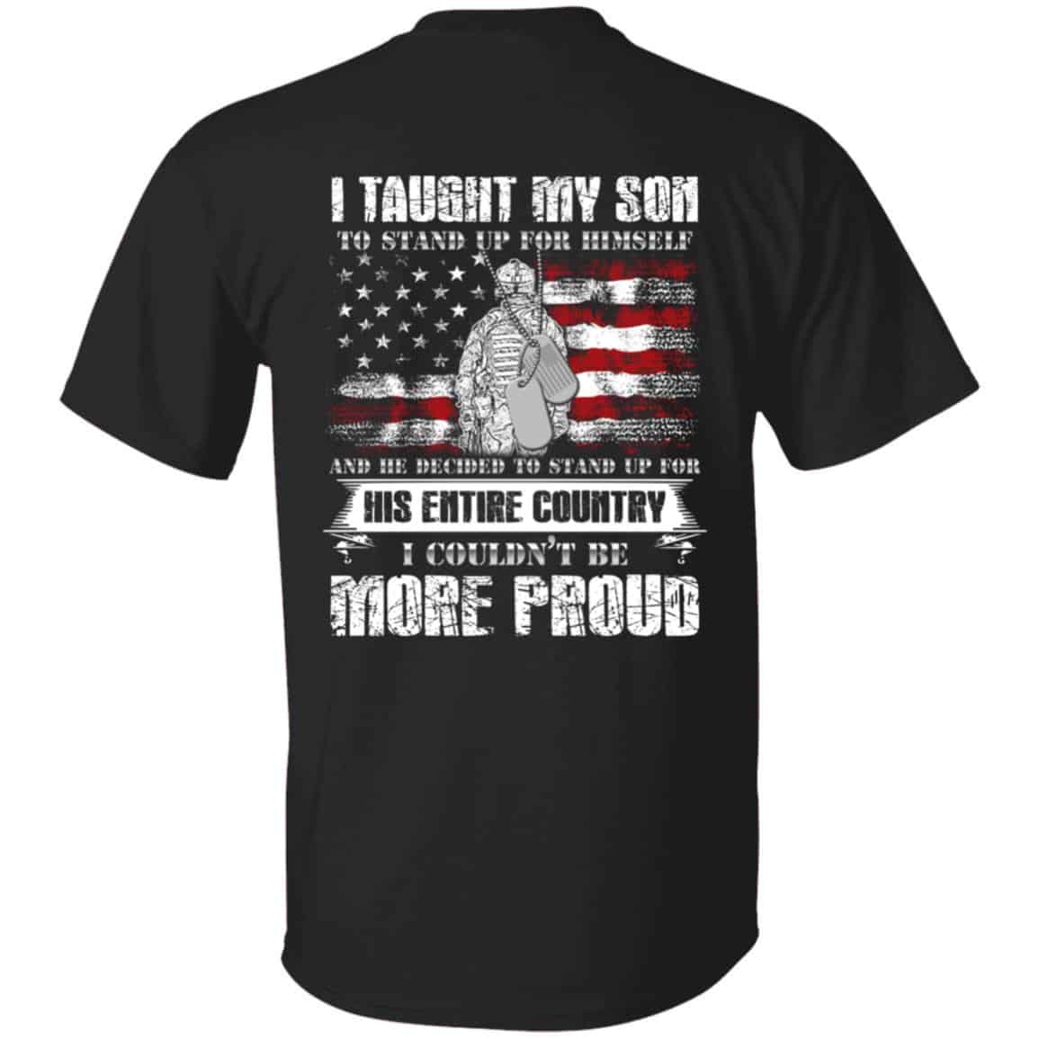 The 20+ Best Gifts for Dad from Son That'll Make Him Indescribable Wonderful Moments - gifts for dad | CubeBik Blog I Taught My Son To Stand Up For Himself T-shirt – Proud Veteran Dad Shirt