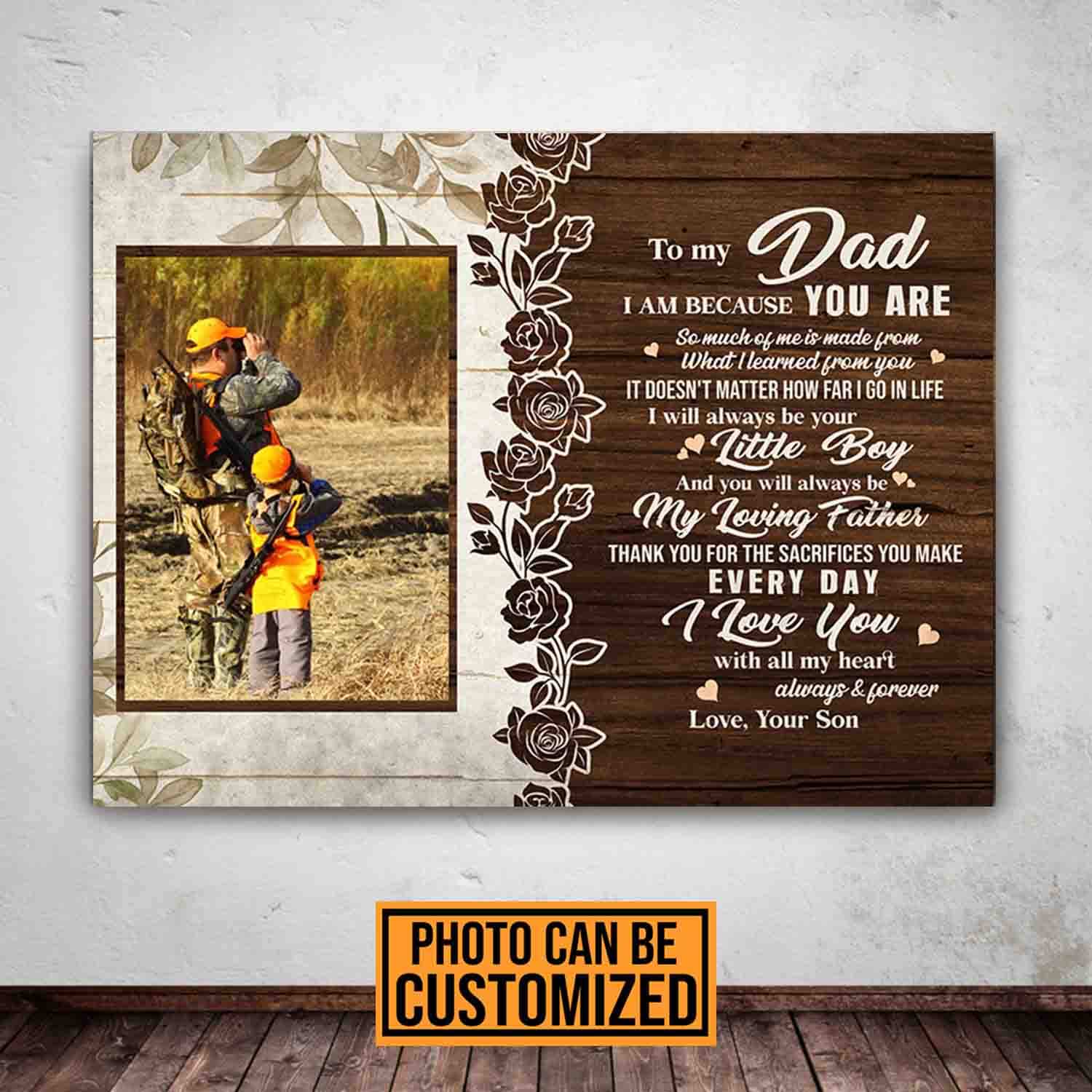 The 20+ Best Gifts for Dad from Son That'll Make Him Indescribable Wonderful Moments - gifts for dad | CubeBik Blog Personalized Photo To Dad I Am Because You Are From Son Framed Canvas – Unframed Poster