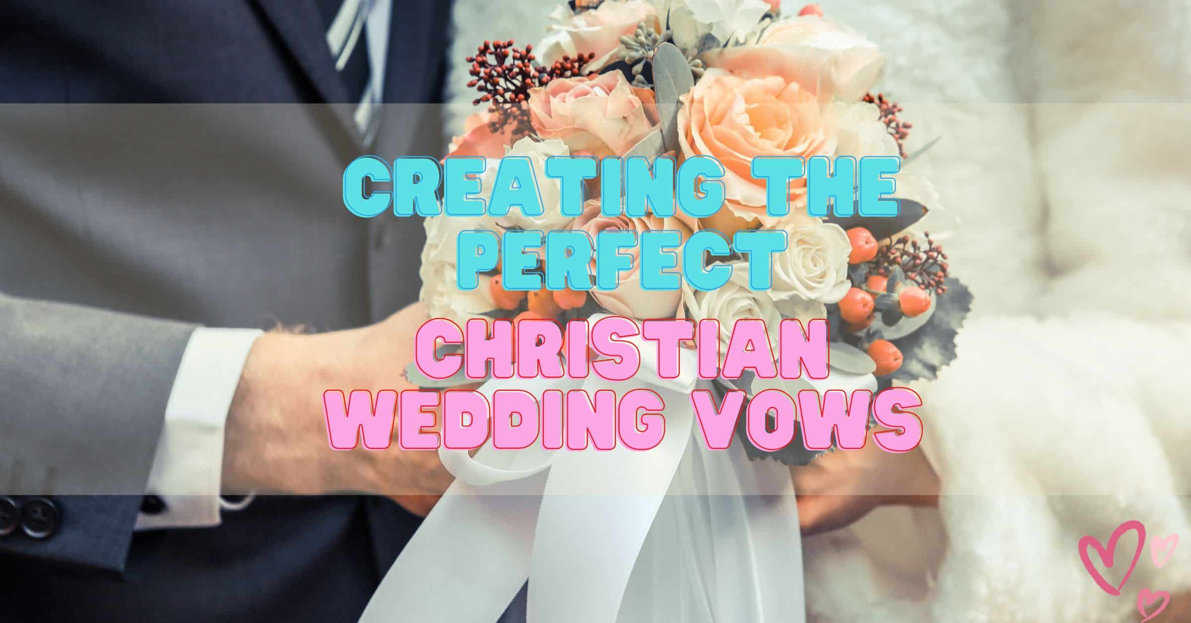 Create Christian Wedding Vows That Reflect Your Love