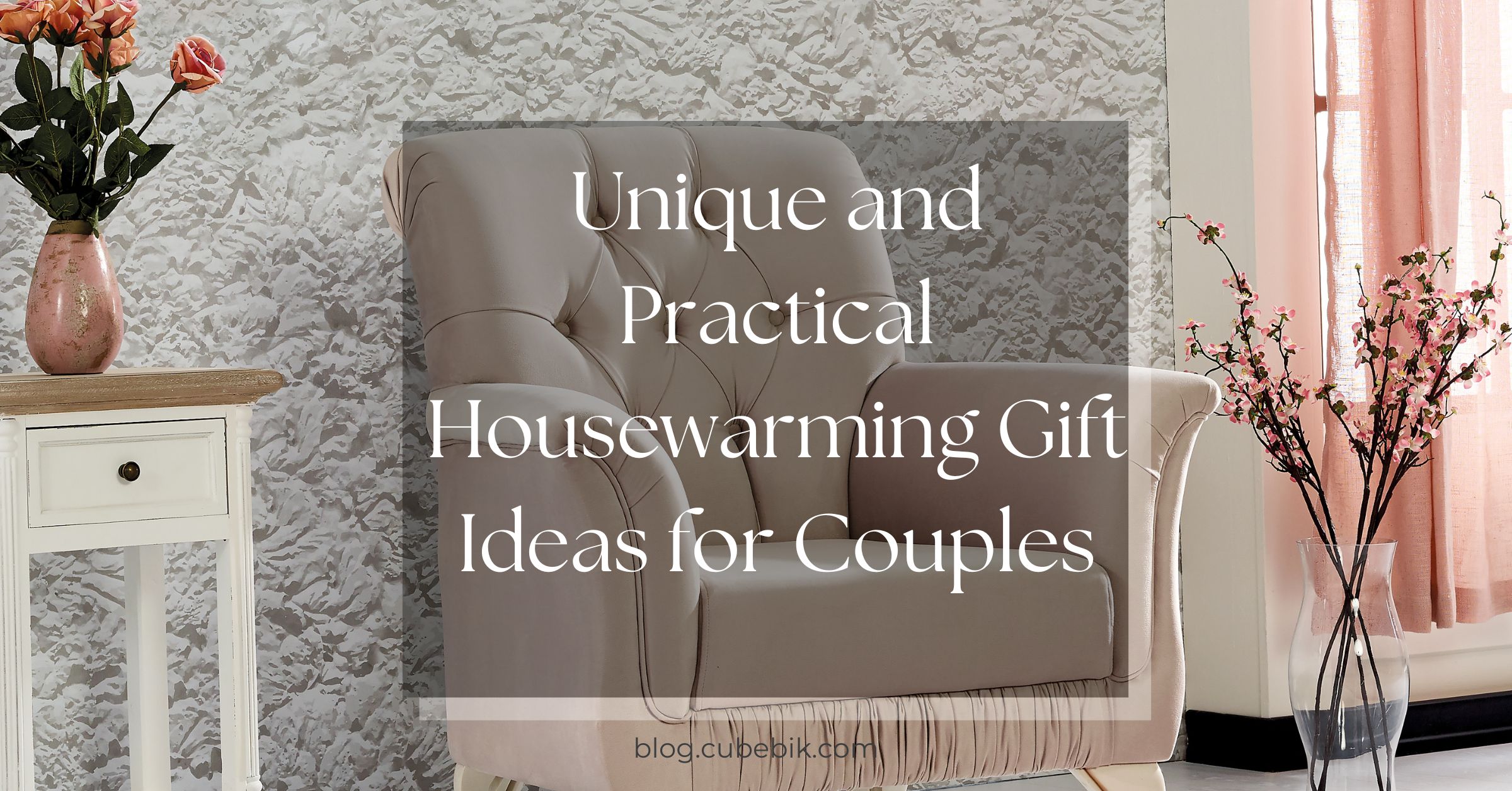 The Ultimate Guide To Housewarming Gift Ideas For Couples