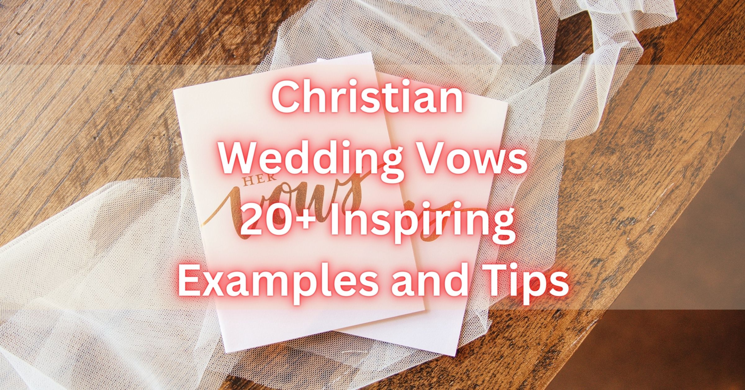 Christian Wedding Vows 20+ Inspiring Examples And Tips