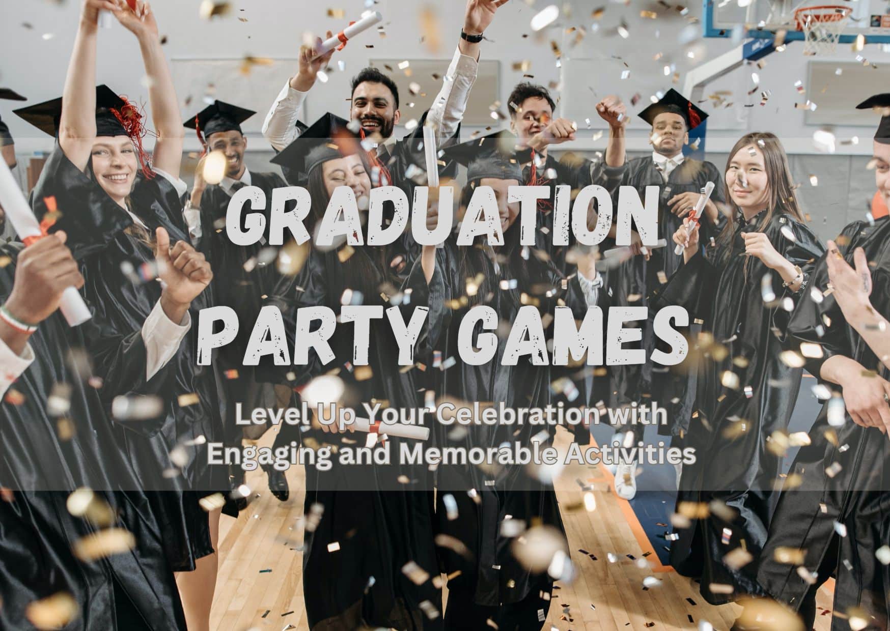 Graduation Party Games - Level Up Your Celebration With Engaging And Memorable Activities