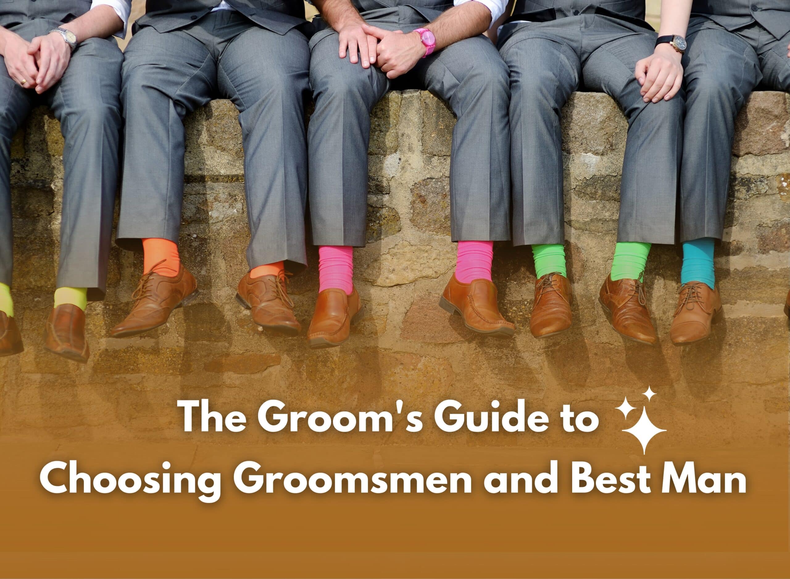 The Groom'S Guide To Choosing Groomsmen And Best Man