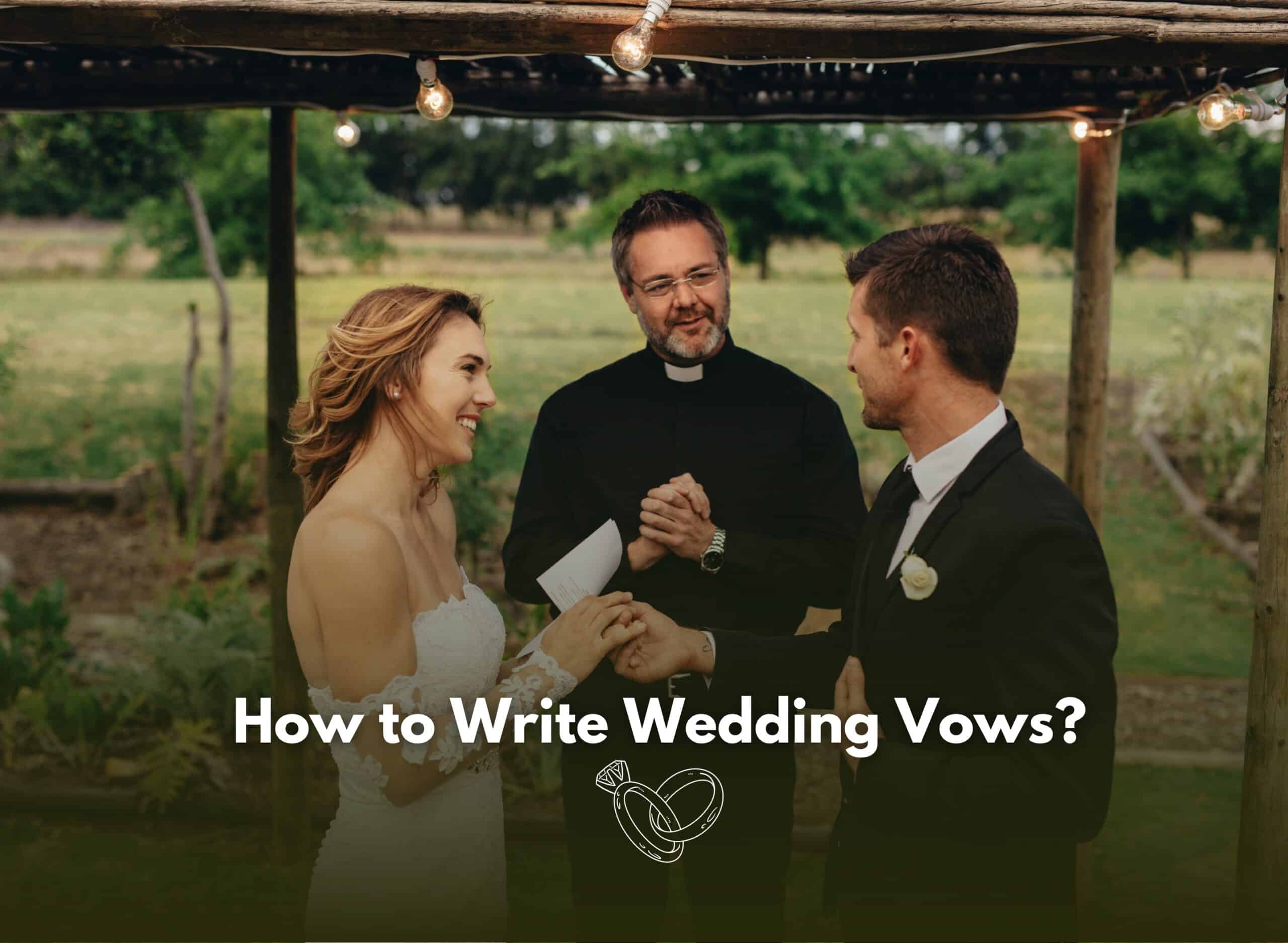 How To Write Wedding Vows: A Comprehensive Guide To Crafting Your Perfect Marriage Promises