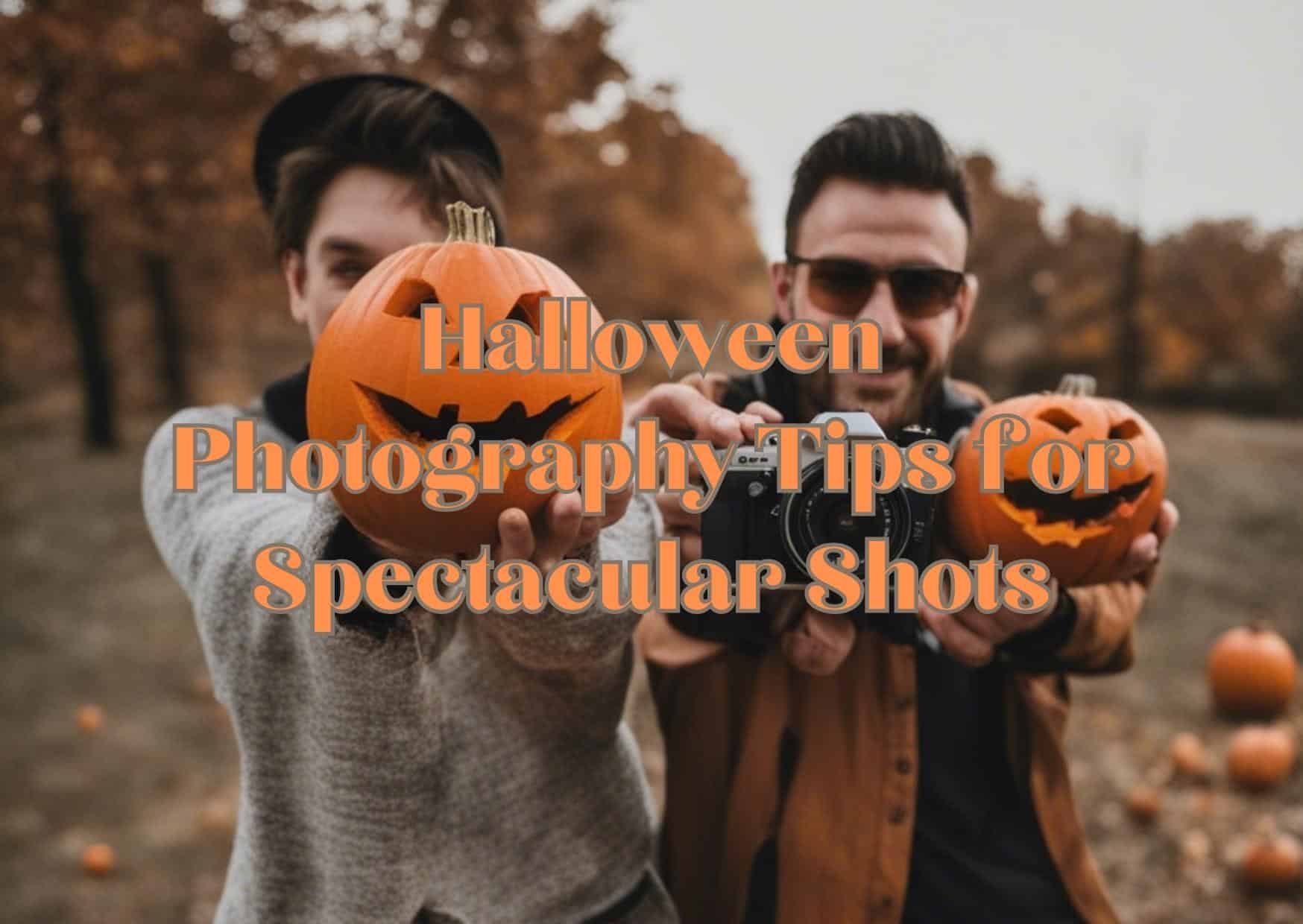 Halloween Photography Tips For Spectacular Shots