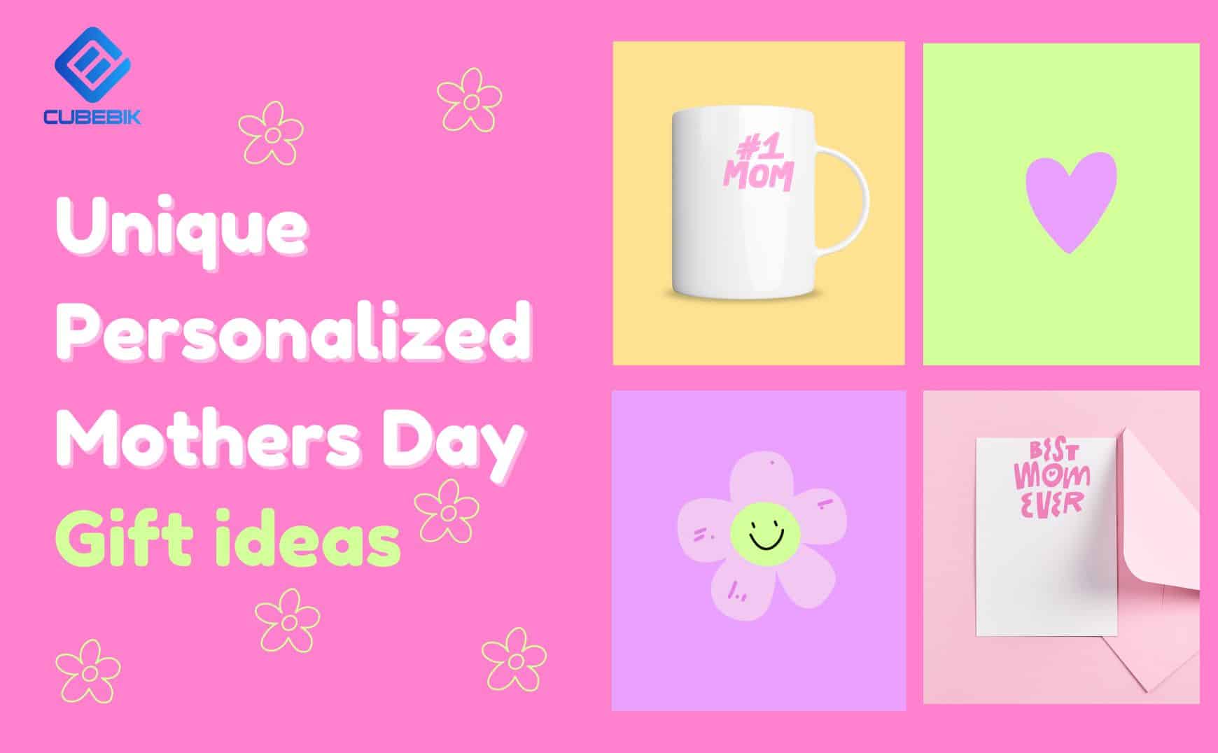 Unique Personalized Mothers Day Gifts